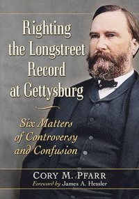 bokomslag Righting the Longstreet Record at Gettysburg