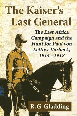 R.G. Gladding, R. G. Gladding - Kaiser's Last General, Häftad
