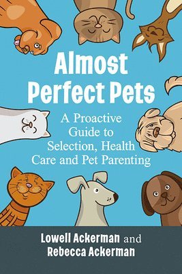 Lowell Ackerman, Rebecca Ackerman - Almost Perfect Pets, Häftad
