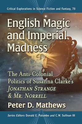 Peter D. Mathews, Donald E. Palumbo - English Magic and Imperial Madness, Häftad