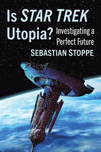 bokomslag Is Star Trek Utopia?