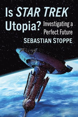 Sebastian Stoppe - Is Star Trek Utopia?, Häftad