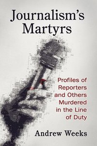 bokomslag Journalism's Martyrs