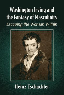 bokomslag Washington Irving and the Fantasy of Masculinity