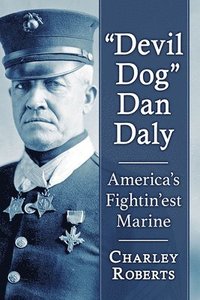 bokomslag Devil Dog&quot; Dan Daly