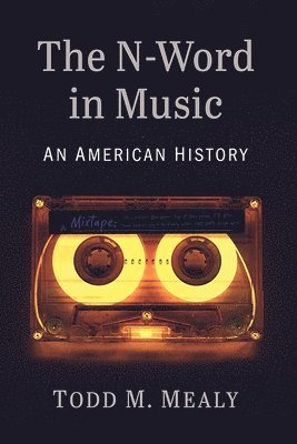 Todd M. Mealy - N-Word in Music, Häftad