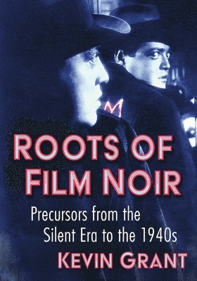 Kevin Grant - Roots of Film Noir, Häftad