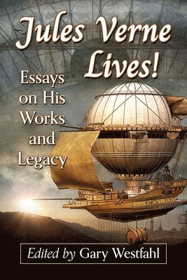 Gary Westfahl - Jules Verne Lives!, Häftad