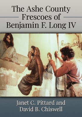 bokomslag Ashe County Frescoes of Benjamin F. Long IV