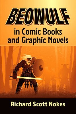 Richard Scott Nokes - Beowulf in Comic Books and Graphic Novels, Häftad