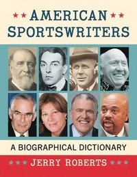 bokomslag American Sportswriters: A Biographical Dictionary