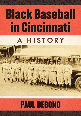 bokomslag Black Baseball in Cincinnati: A History