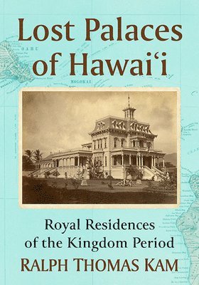 Lost Palaces of Hawai'i 1