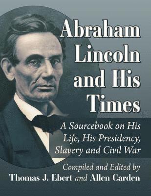 Abraham Lincoln and His Times 1