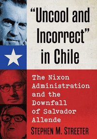 bokomslag &quot;Uncool and Incorrect&quot; in Chile