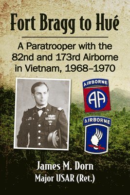James M. Dorn - Fort Bragg to Hue, Häftad