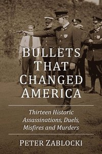 bokomslag Bullets That Changed America