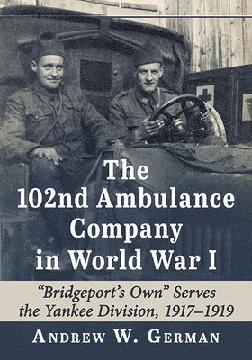 Andrew W. German - 102nd Ambulance Company in World War I, Häftad