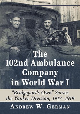 The 102nd Ambulance Company in World War I 1