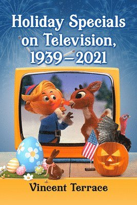 Holiday Specials on Television, 1939-2021 1