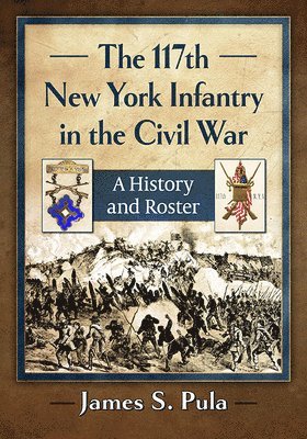 The 117th New York Infantry in the Civil War 1