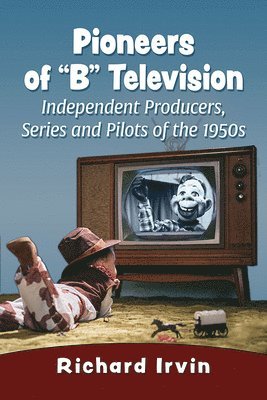 Richard Irvin - Pioneers of "B" Television, Häftad