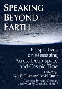 bokomslag Speaking Beyond Earth: Perspectives on Messaging Across Deep Space and Cosmic Time