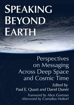 bokomslag Speaking Beyond Earth: Perspectives on Messaging Across Deep Space and Cosmic Time