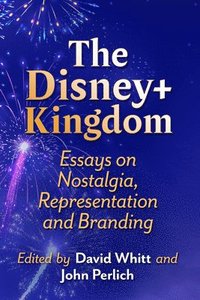 bokomslag The Disney+ Kingdom