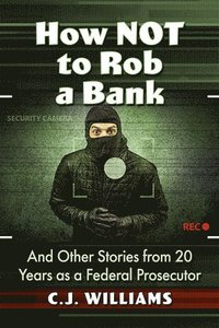 bokomslag How Not to Rob a Bank