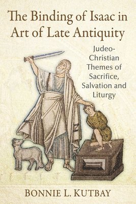 bokomslag Binding of Isaac in Art of Late Antiquity