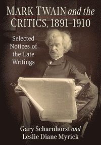 bokomslag Mark Twain and the Critics, 1891-1910