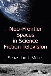 bokomslag Neo-Frontier Spaces in Science Fiction Television