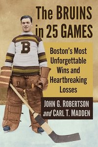 bokomslag The Bruins in 25 Games