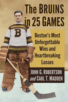 John G. Robertson, Carl T. Madden - Bruins in 25 Games, Häftad