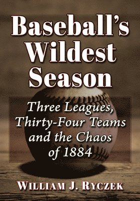 William J. Ryczek - Baseball's Wildest Season, Häftad