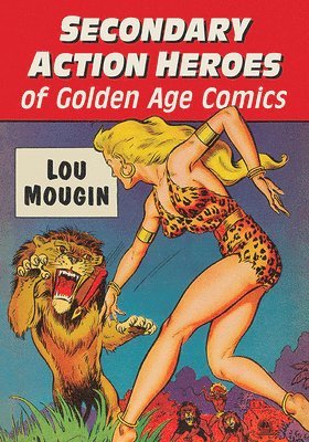 Secondary Action Heroes of Golden Age Comics 1