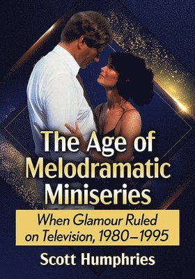 The Age of Melodramatic Miniseries 1