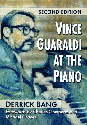 bokomslag Vince Guaraldi at the Piano, 2d ed.