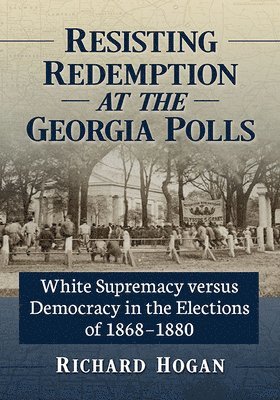 Resisting Redemption at the Georgia Polls 1