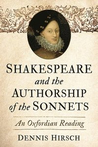 bokomslag Shakespeare and the Authorship of the Sonnets
