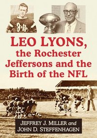 bokomslag Leo Lyons, the Rochester Jeffersons and the Birth of the NFL