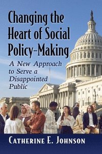 bokomslag Changing the Heart of Social Policy-Making