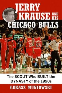 bokomslag Jerry Krause and His Chicago Bulls