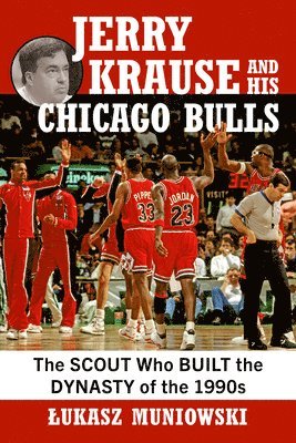 Jerry Krause and His Chicago Bulls 1