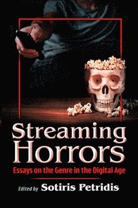 bokomslag Streaming Horrors: Essays on the Genre in the Digital Age