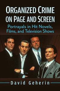 bokomslag Organized Crime on Page and Screen: Portrayals in Hit Novels, Films, and Television Shows