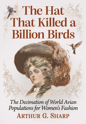 bokomslag Hat That Killed a Billion Birds