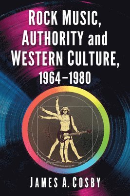 bokomslag Rock Music, Authority and Western Culture, 1964-1980