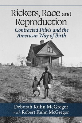 Rickets, Race and Reproduction 1